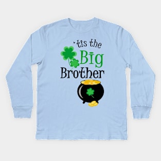 'Tis The Big Brother, St. Patrick's Day Kids Long Sleeve T-Shirt